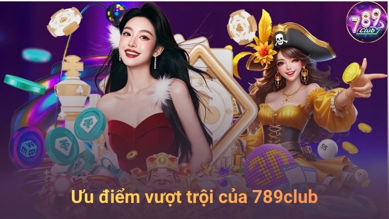Lý do người chơi lựa chọn 789Club