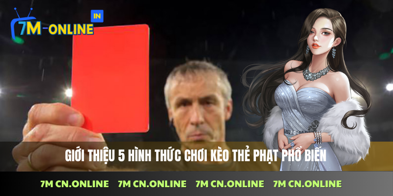 Giới thiệu 5 hình thức chơi kèo thẻ phạt phổ biến